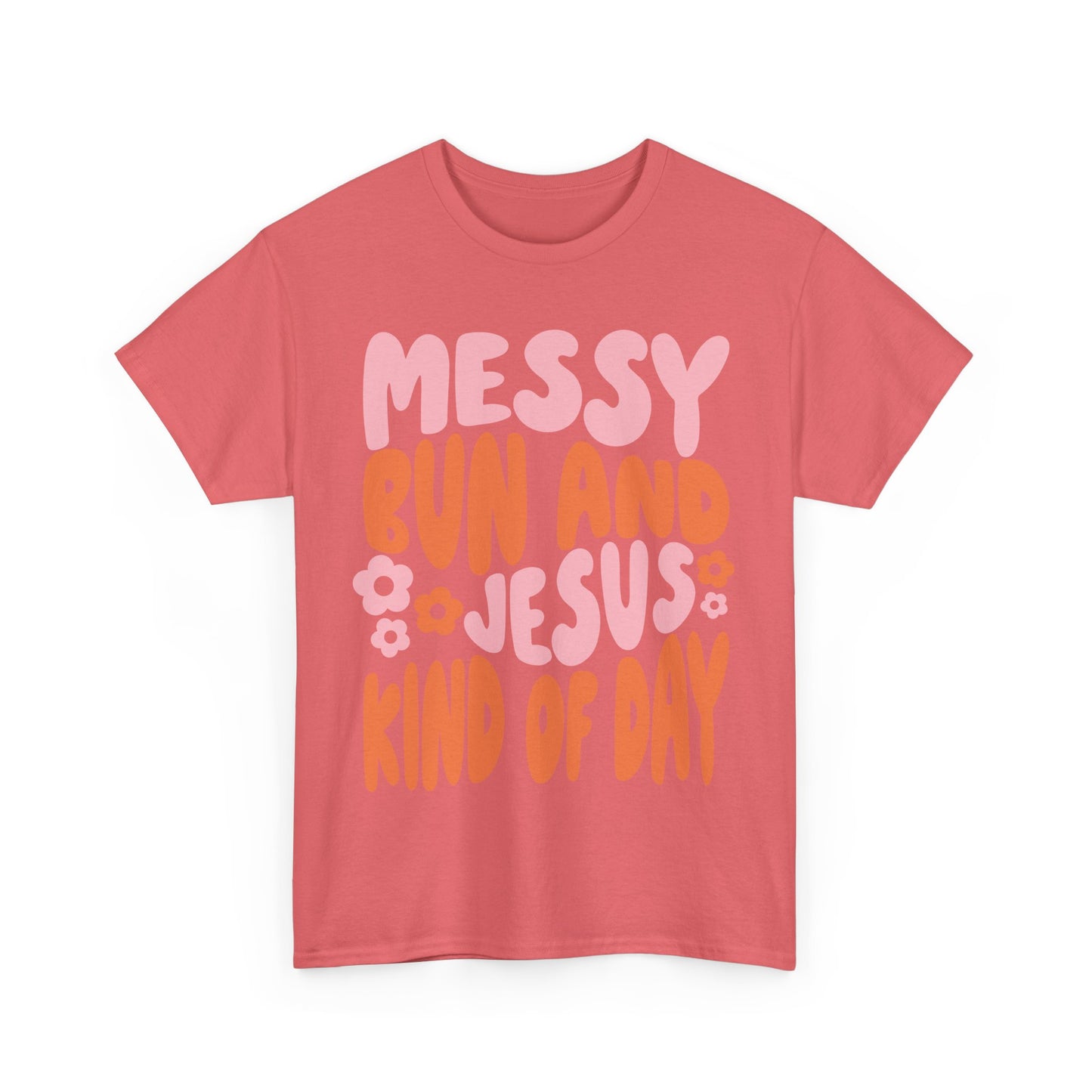 Messy Bun and Jesus Day Unisex Heavy Cotton Tee