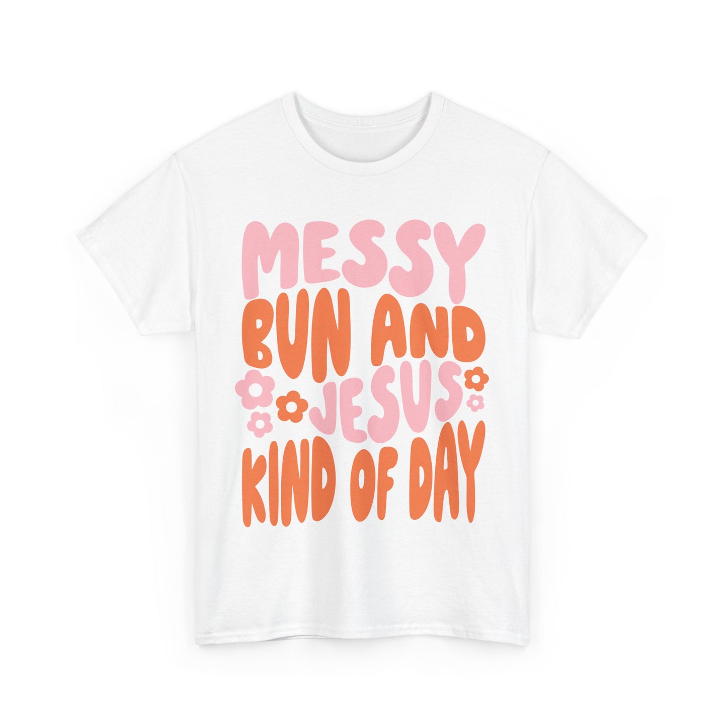 Messy Bun and Jesus Day Unisex Heavy Cotton Tee