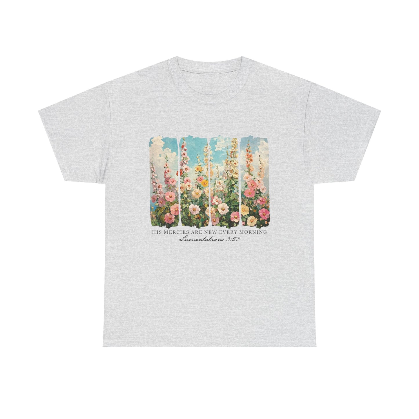 Inspirational Floral Unisex Heavy Cotton Tee - "His Mercies Are New Every Morning"
