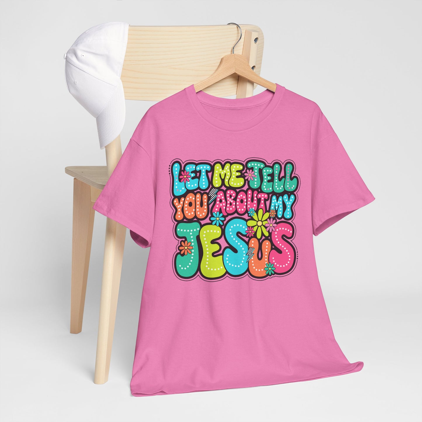 Colorful Christian Message Tee - 'Let Me Tell You About My Jesus'