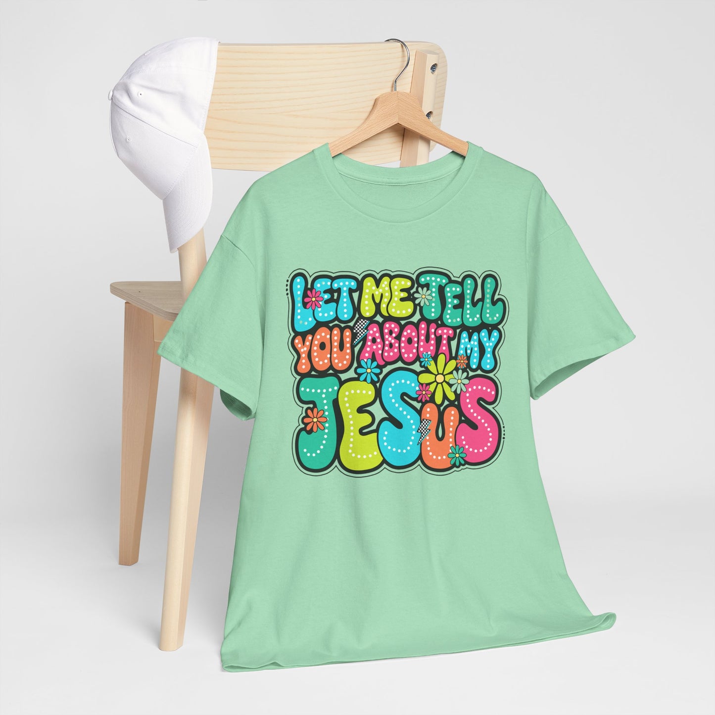 Colorful Christian Message Tee - 'Let Me Tell You About My Jesus'