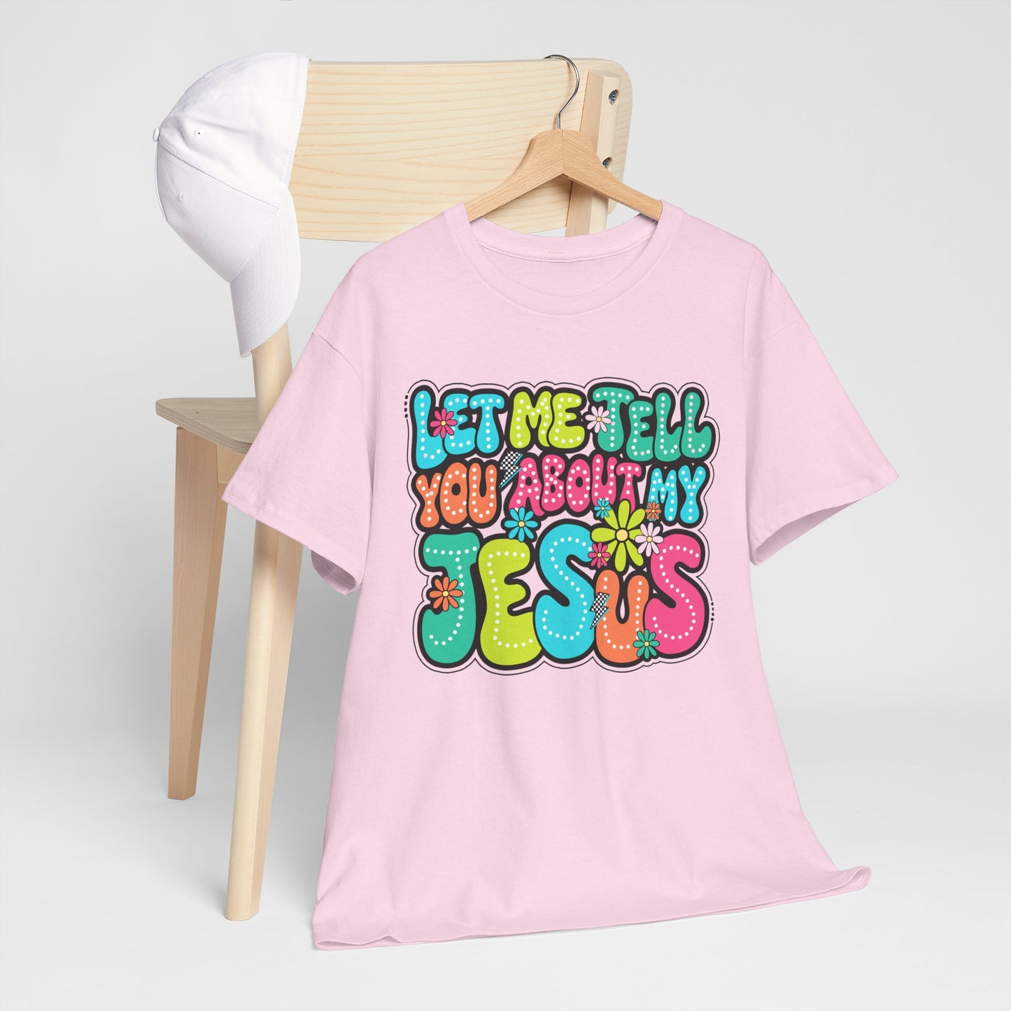 Colorful Christian Message Tee - 'Let Me Tell You About My Jesus'