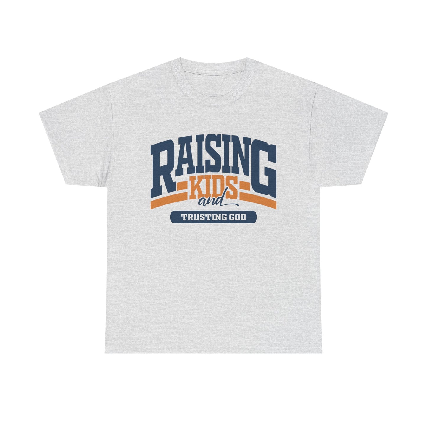 Raising Kids & Trusting God Trendy Unisex Heavy Cotton Tee