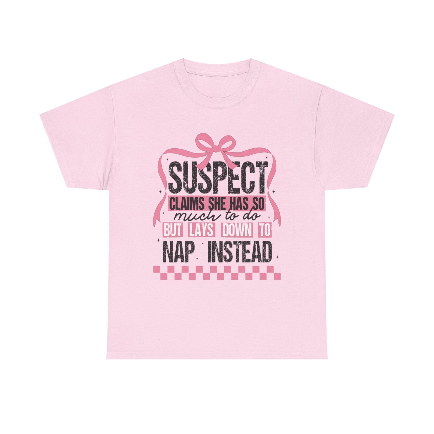 Funny Unisex Heavy Cotton Tee - "Suspect Claims She Has So Much To Do But Lays Down to Nap Instead"