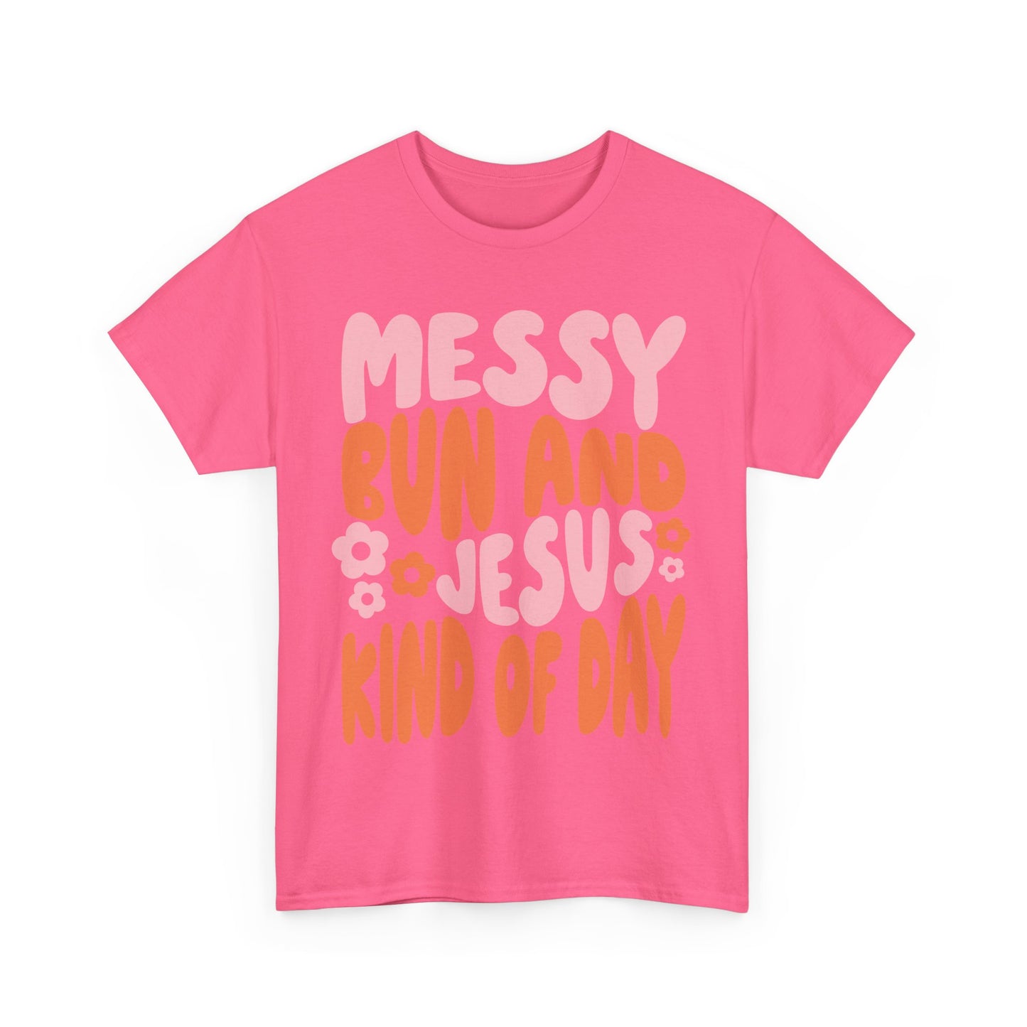 Messy Bun and Jesus Day Unisex Heavy Cotton Tee