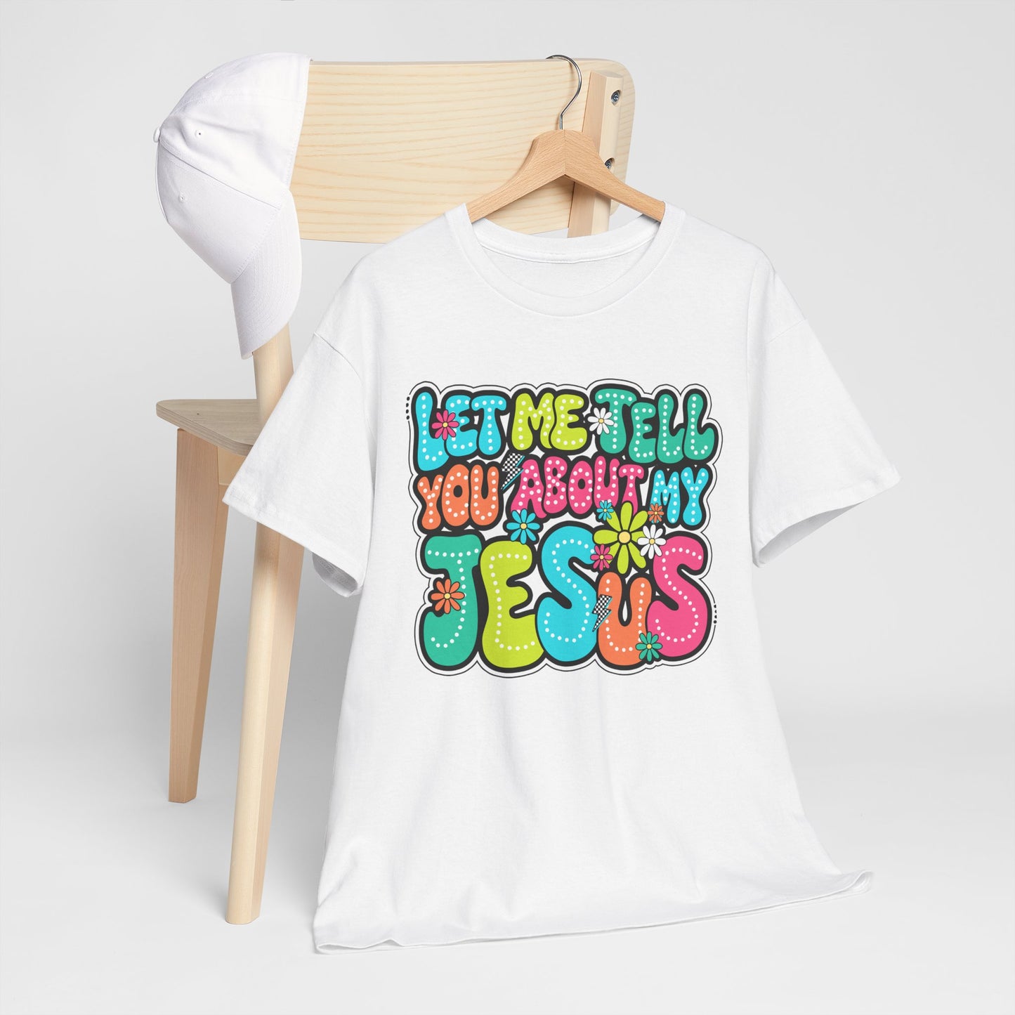 Colorful Christian Message Tee - 'Let Me Tell You About My Jesus'