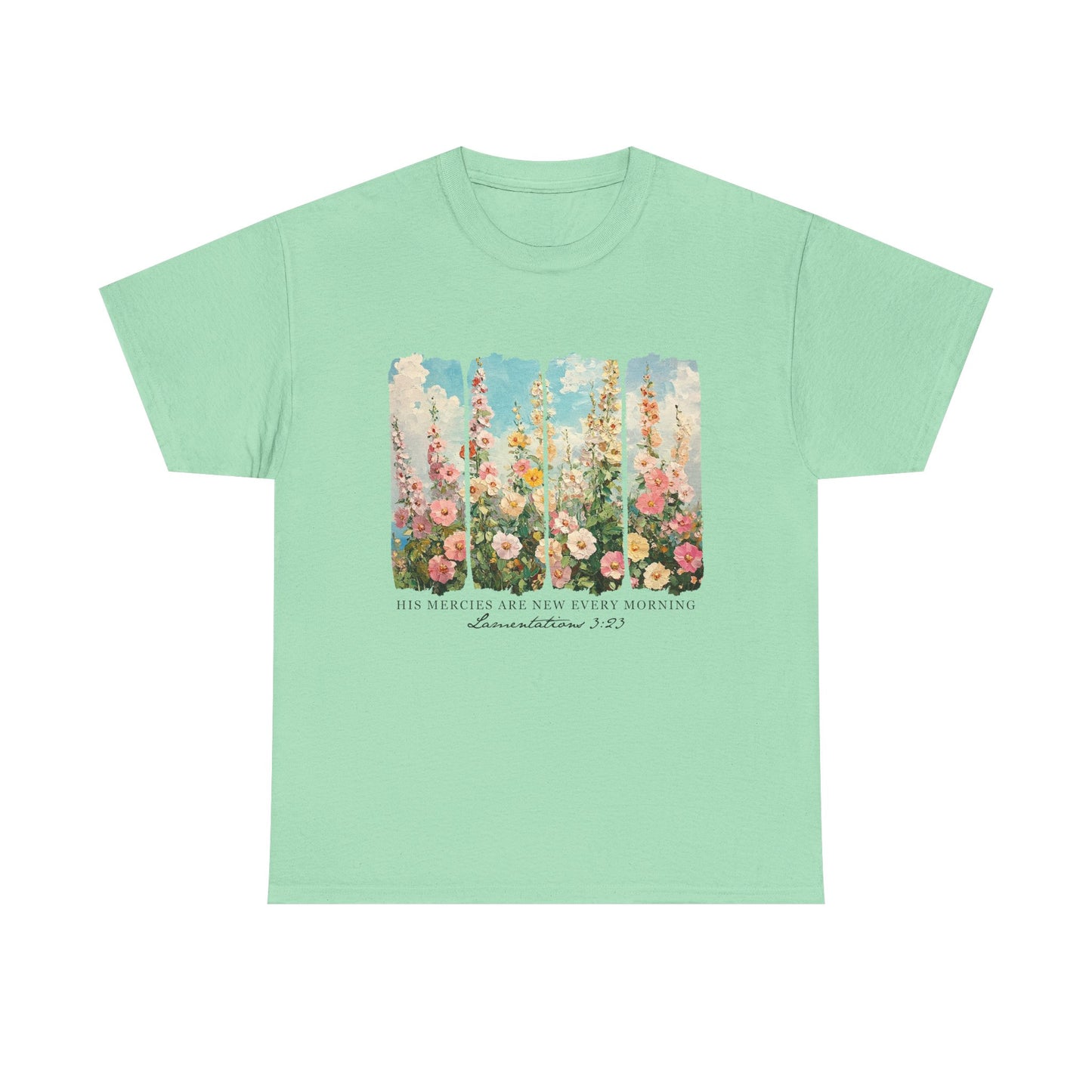 Inspirational Floral Unisex Heavy Cotton Tee - "His Mercies Are New Every Morning"