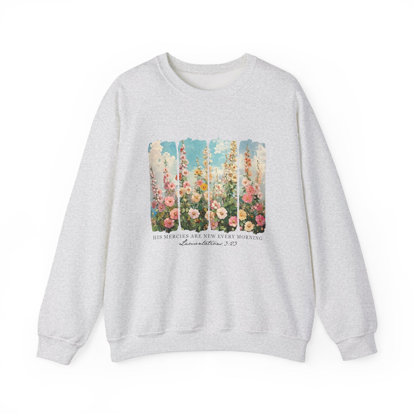 Inspirational Floral Crewneck Sweatshirt - "His Mercies Are New Every Morning"