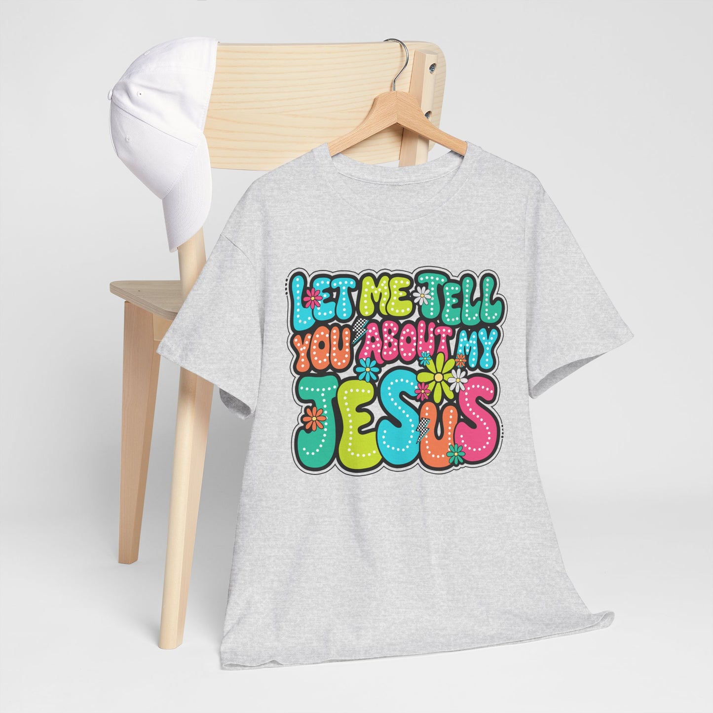 Colorful Christian Message Tee - 'Let Me Tell You About My Jesus'