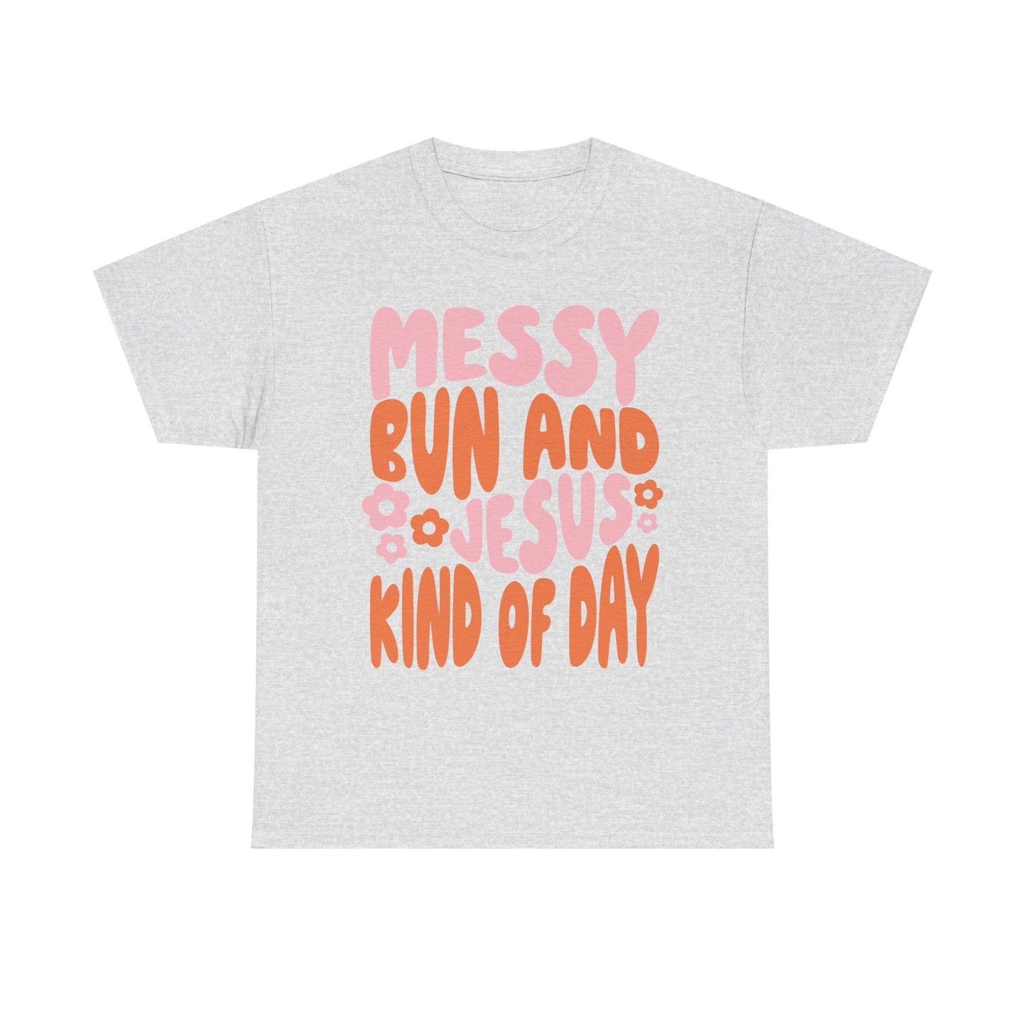 Messy Bun and Jesus Day Unisex Heavy Cotton Tee