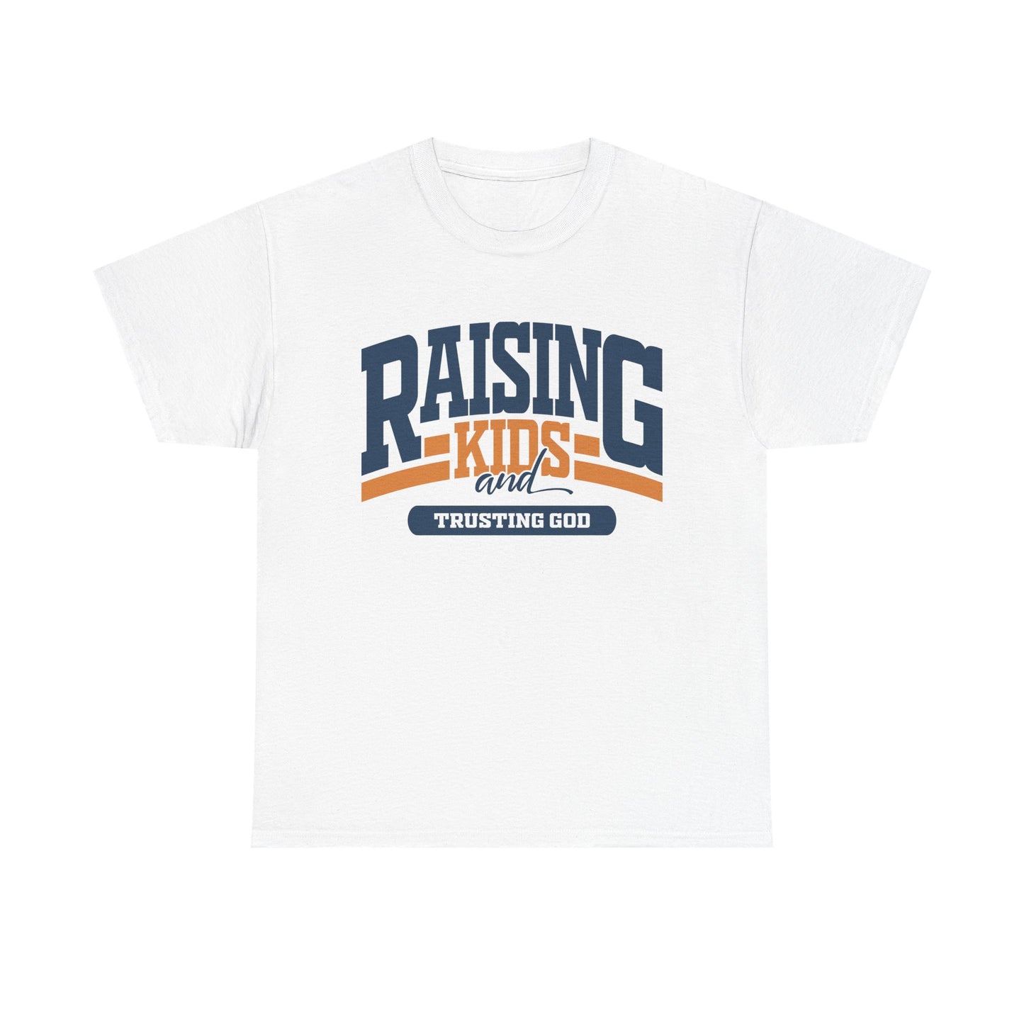 Raising Kids & Trusting God Trendy Unisex Heavy Cotton Tee