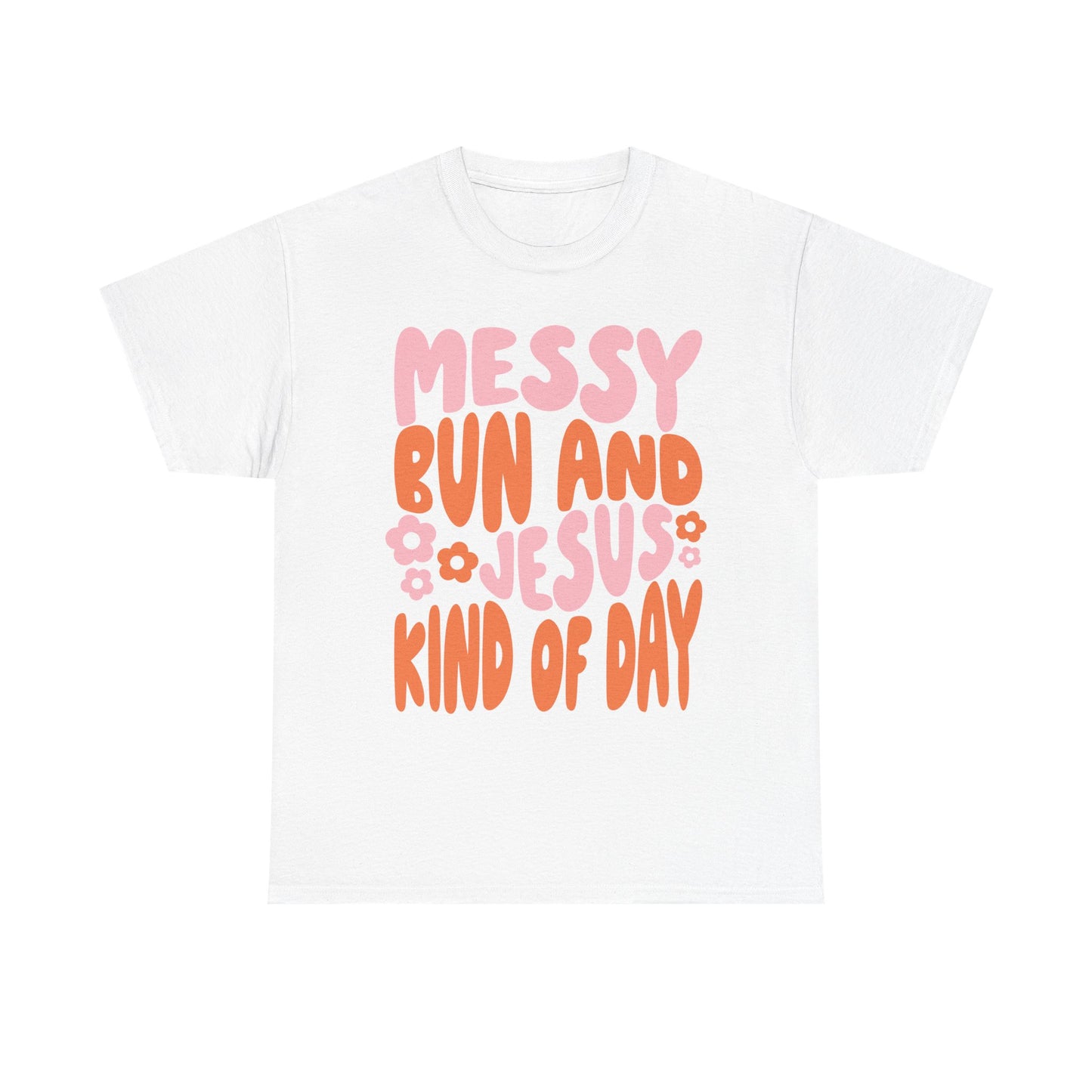 Messy Bun and Jesus Day Unisex Heavy Cotton Tee