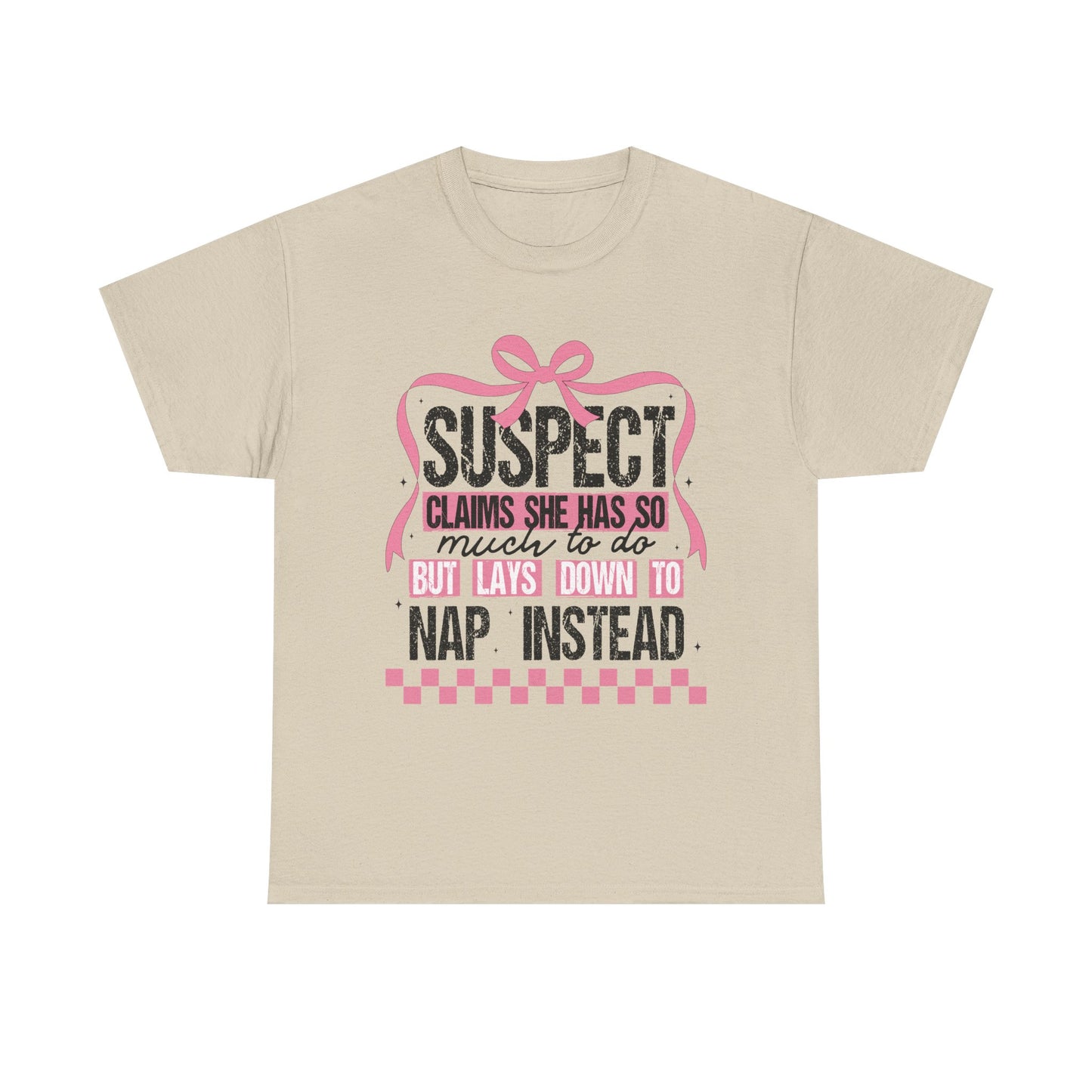 Funny Unisex Heavy Cotton Tee - "Suspect Claims She Has So Much To Do But Lays Down to Nap Instead"